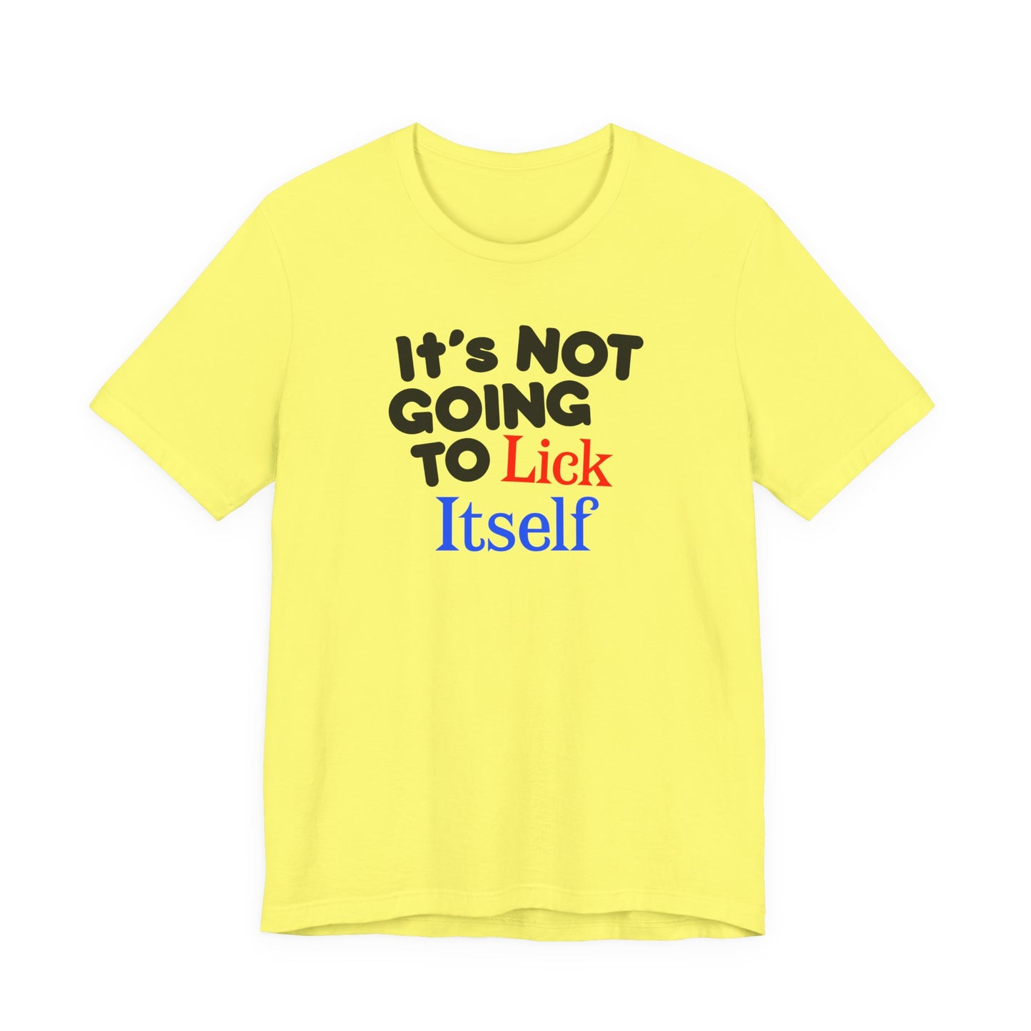 It's NOT GOING TO LICK ITSELF Hubie Halloween Funny Movie Costume Unisex Short Sleeve Tee