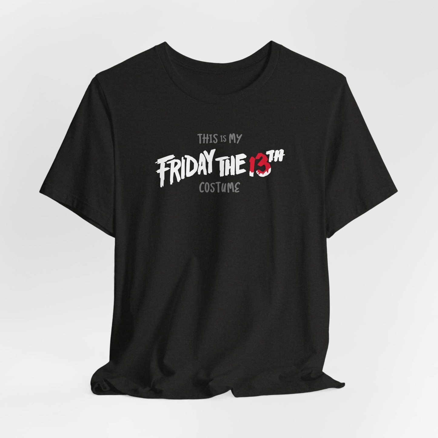 This is My FRIDAY the 13th HALLOWEEN Costume Funny Movie Jason Unisex Jersey Short Sleeve Tee Couples Unisex