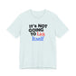 It's NOT GOING TO LICK ITSELF Hubie Halloween Funny Movie Costume Unisex Short Sleeve Tee