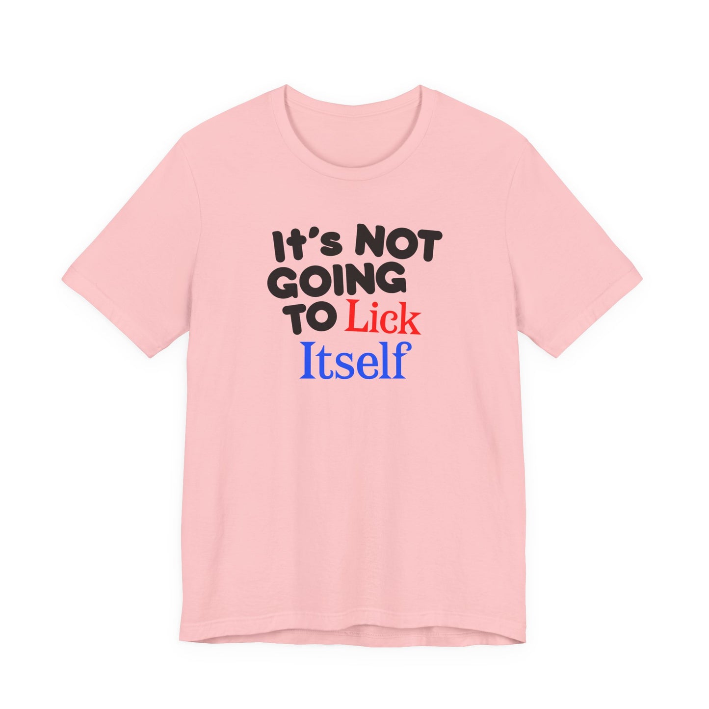 It's NOT GOING TO LICK ITSELF Hubie Halloween Funny Movie Costume Unisex Short Sleeve Tee