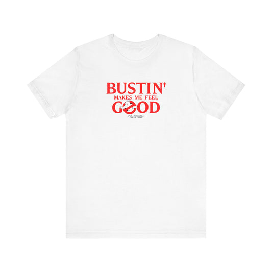 BUSTIN' MAKES ME FEEL GOOD GHOST BUSTERS Costume Funny Halloween Couples Unisex Jersey Short Sleeve Tee