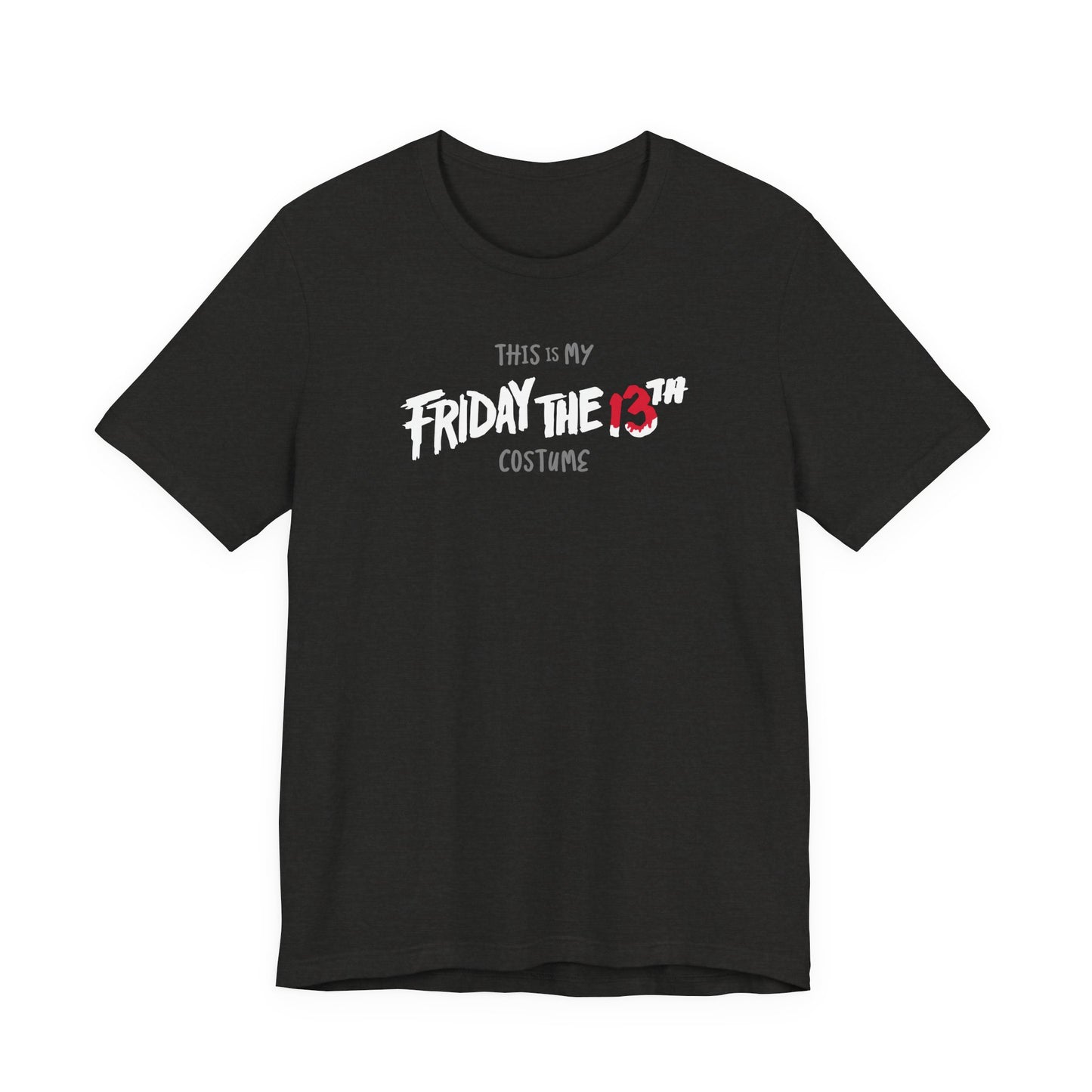 This is My FRIDAY the 13th HALLOWEEN Costume Funny Movie Jason Unisex Jersey Short Sleeve Tee Couples Unisex