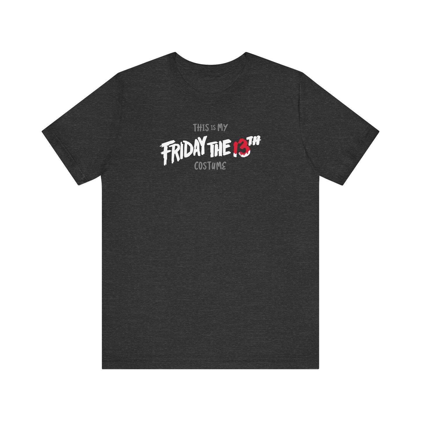 This is My FRIDAY the 13th HALLOWEEN Costume Funny Movie Jason Unisex Jersey Short Sleeve Tee Couples Unisex