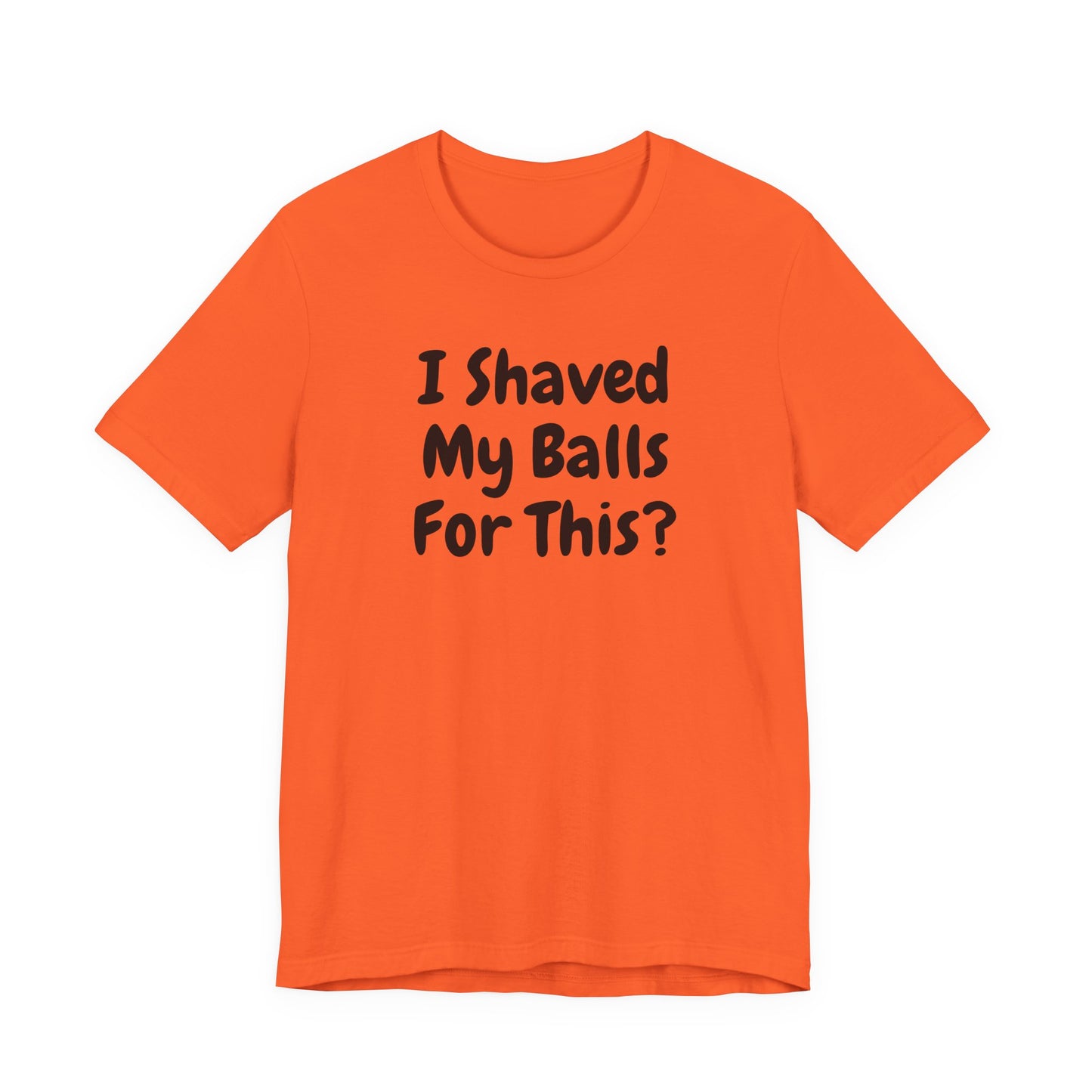 I SHAVED MY BALLS FOR THIS?  Hubie Halloween Funny Movie Costume Unisex Short Sleeve Tee