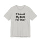 I SHAVED MY BALLS FOR THIS?  Hubie Halloween Funny Movie Costume Unisex Short Sleeve Tee