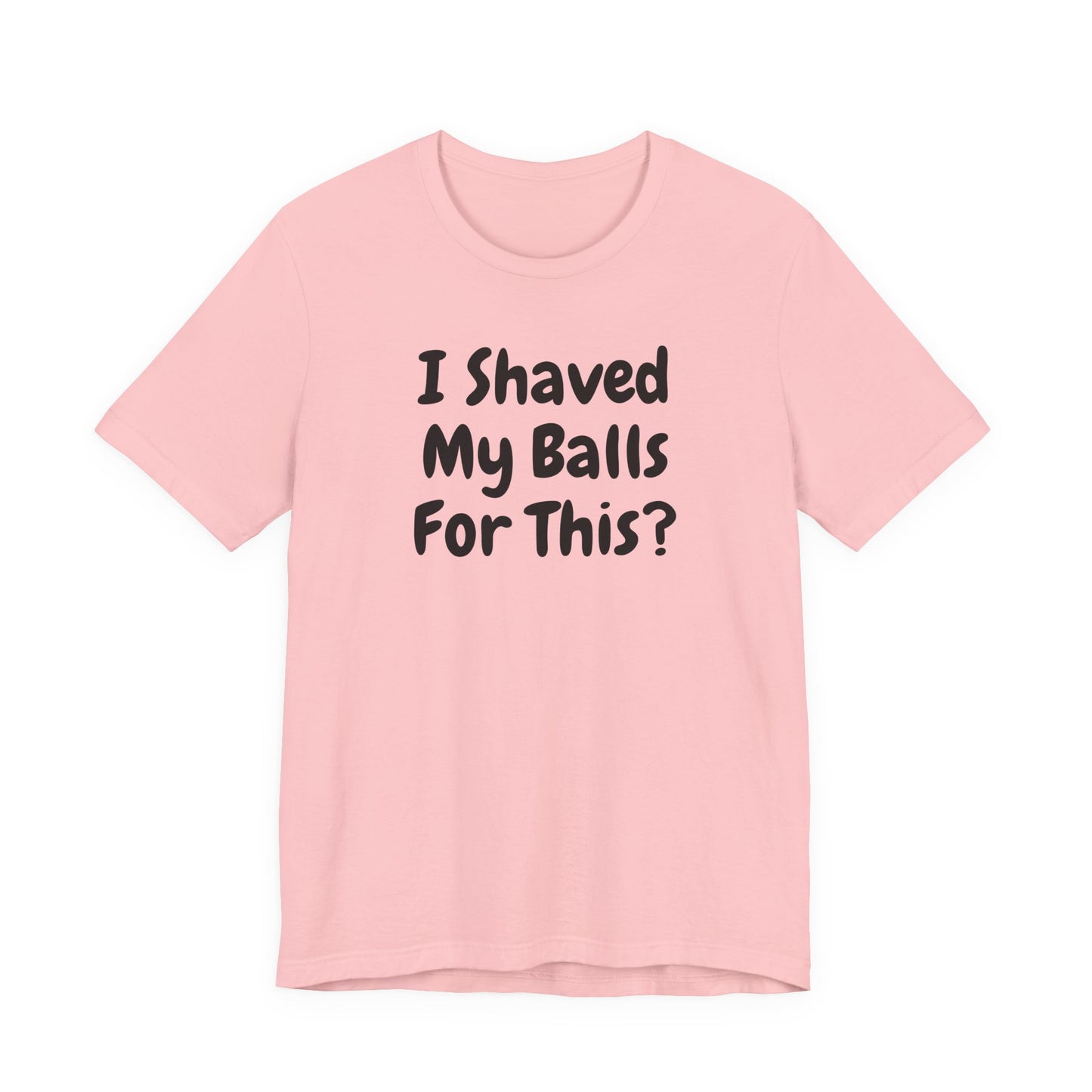 I SHAVED MY BALLS FOR THIS?  Hubie Halloween Funny Movie Costume Unisex Short Sleeve Tee