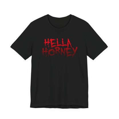 Hella Horney Graphic Tee Halloween Vulgar Git Funny Bold Lettering Shirt