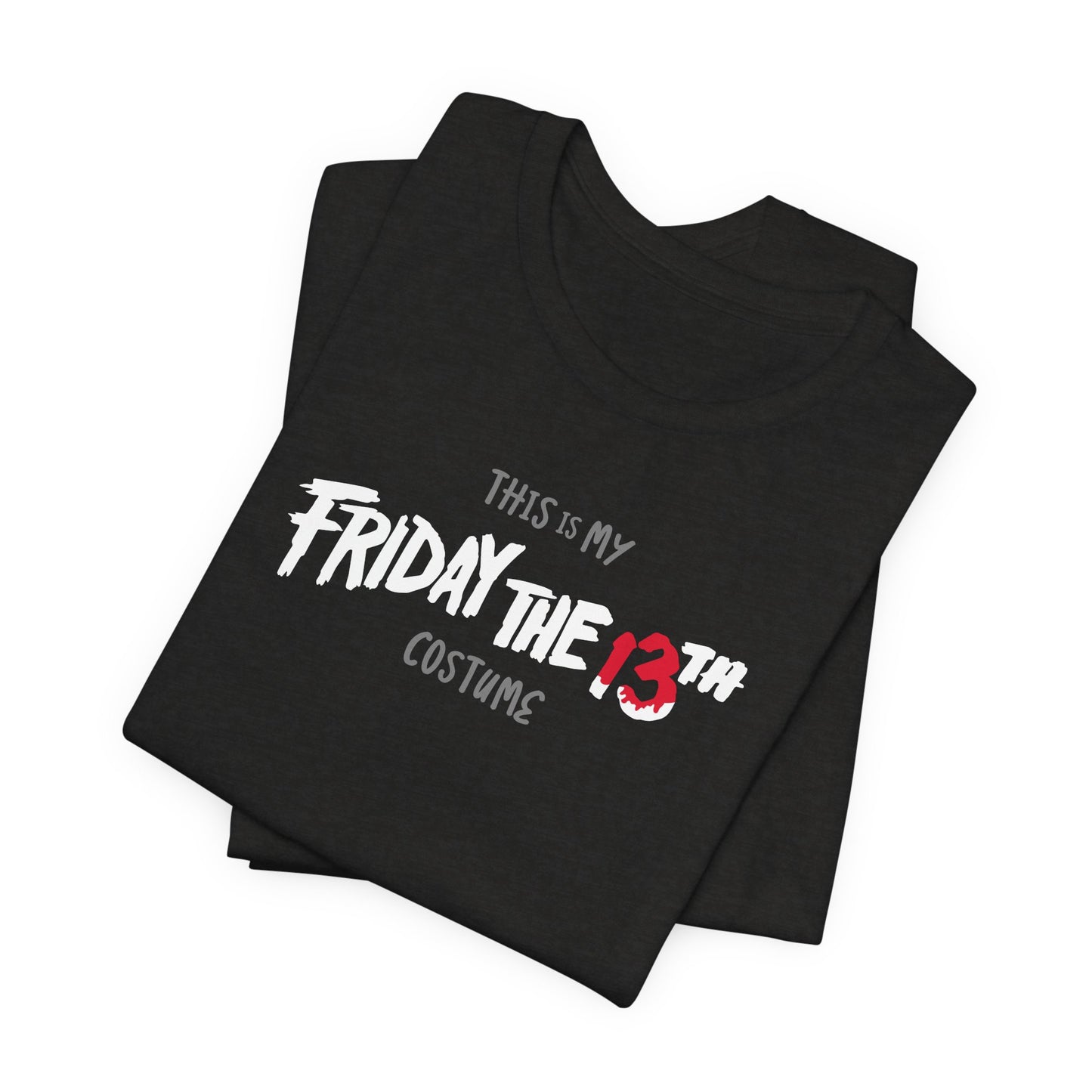 This is My FRIDAY the 13th HALLOWEEN Costume Funny Movie Jason Unisex Jersey Short Sleeve Tee Couples Unisex
