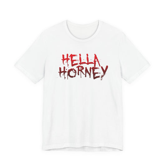 Hella Horney Graphic Tee Halloween Vulgar Git Funny Bold Lettering Shirt