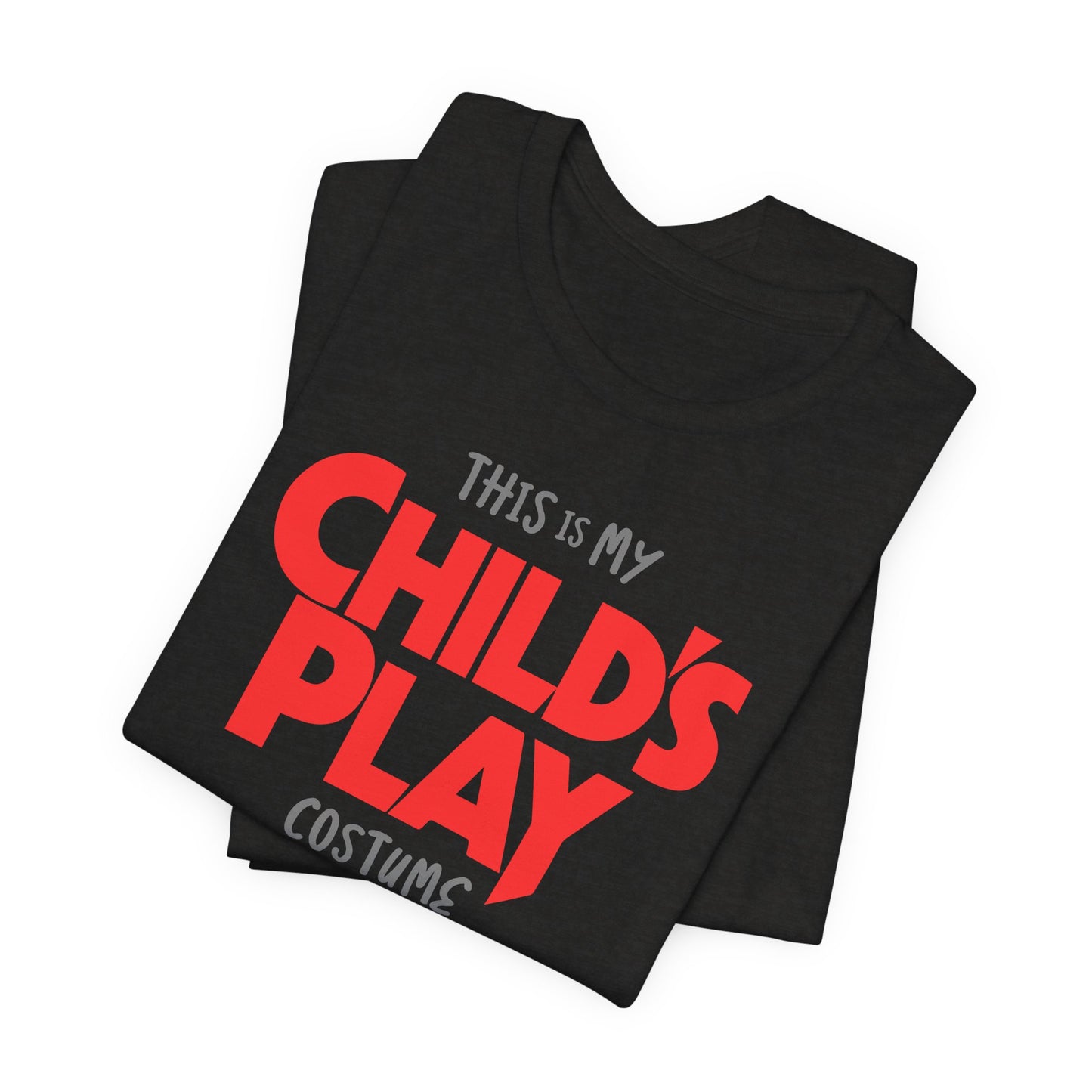 his is My CHILD'S PLAY HALLOWEEN Costume Funny Movie Jason Unisex Jersey Short Sleeve Tee Couples Unisex