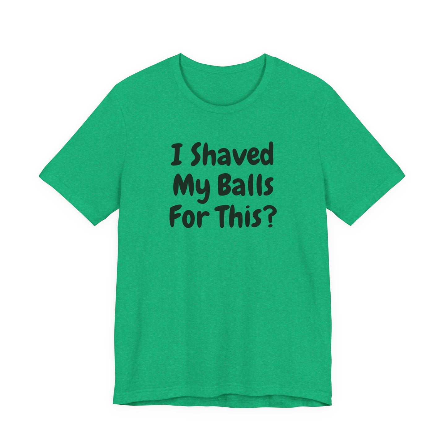 I SHAVED MY BALLS FOR THIS?  Hubie Halloween Funny Movie Costume Unisex Short Sleeve Tee