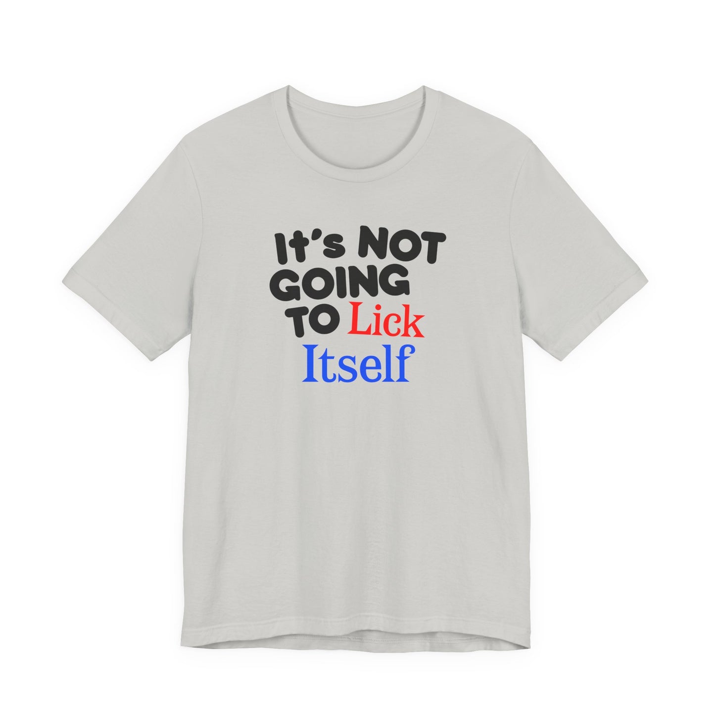 It's NOT GOING TO LICK ITSELF Hubie Halloween Funny Movie Costume Unisex Short Sleeve Tee