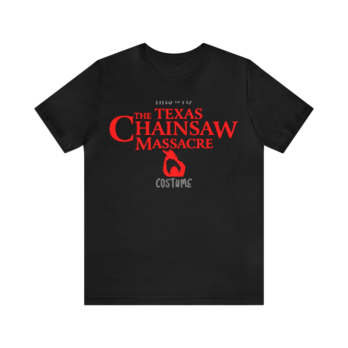 This is My Texas Chainsaw Massacre Costume Scary Halloween Movie Couples Unisex Jersey Short Sleeve Tee