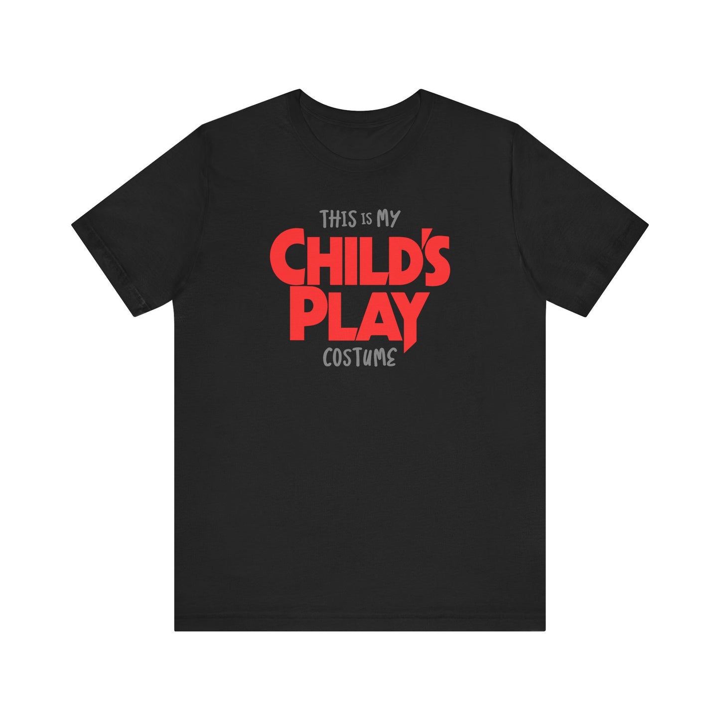his is My CHILD'S PLAY HALLOWEEN Costume Funny Movie Jason Unisex Jersey Short Sleeve Tee Couples Unisex